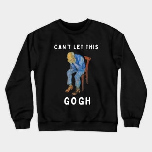 Can’t let this gogh T-Shirt, Hoodie, Apparel, Mug, Sticker, Gift design Crewneck Sweatshirt